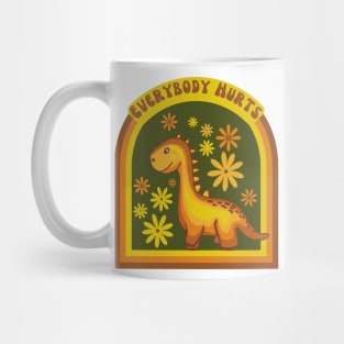 Everybody Hurts Dinosaur Mug